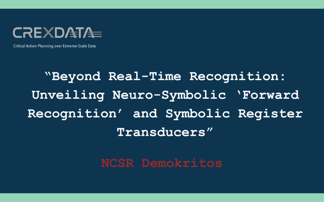 Beyond Real-Time Recognition: NCSR Demokritos Unveils Neuro-Symbolic “Forward Recognition” and Symbolic Register Transducers