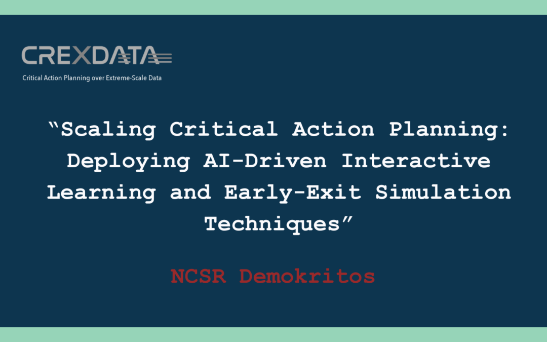 Scaling Critical Action Planning: NCSR Demokritos Deploys AI-Driven Interactive Learning and Early-Exit Simulation Techniques